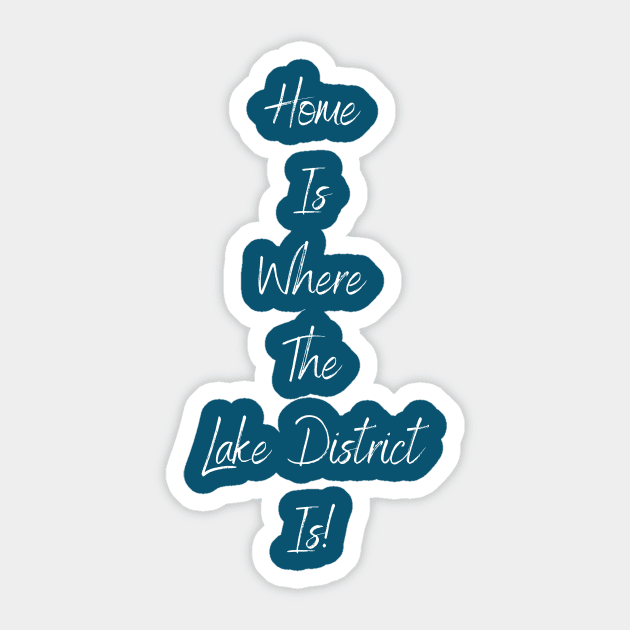 Home Is Where The Lake District Is! Sticker by Lake District Love